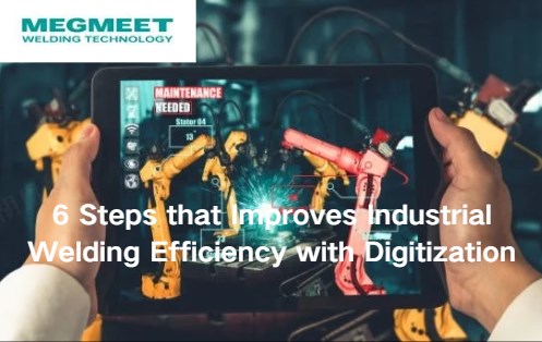 6 Steps that Improves Industrial Welding Efficiency with Digitization.jpg